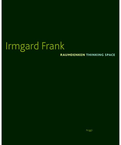 Irmgard Frank RAUM DENKEN  THINKING SPACE