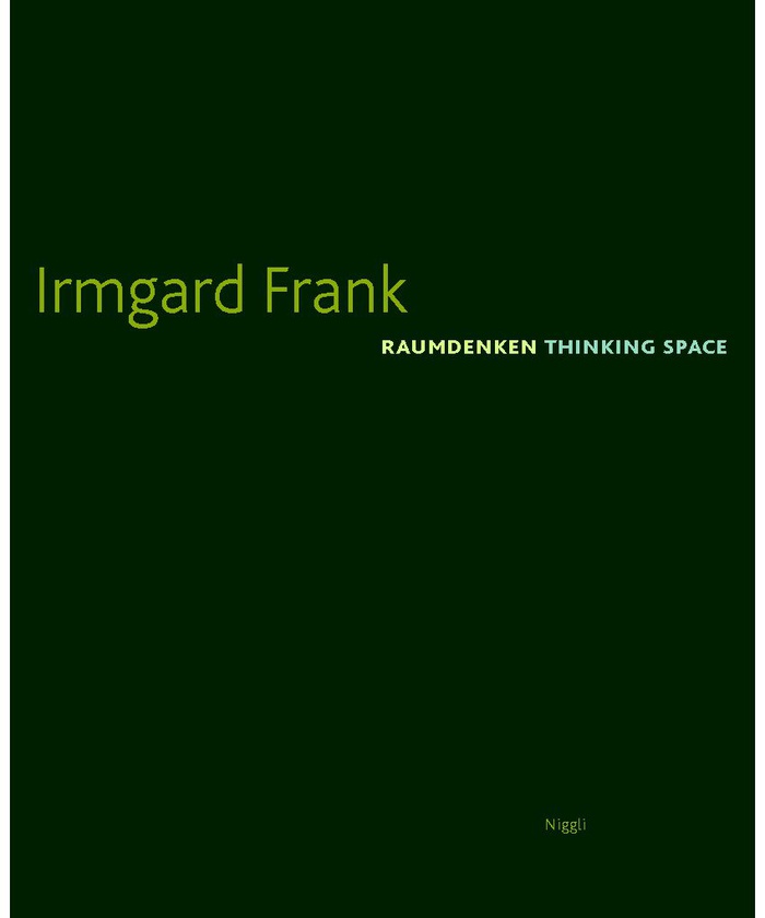 Irmgard Frank RAUM DENKEN  THINKING SPACE