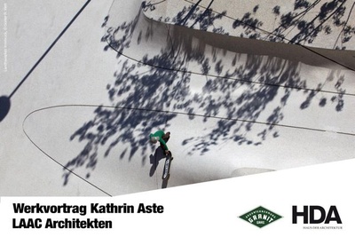 LAAC Architekten: Werkvortrag von Kathrin Aste in Kooperation mit GRANIT
