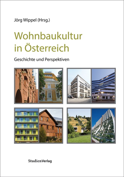 Wohnbaukultur in Österreich. Geschichte und Perspektiven